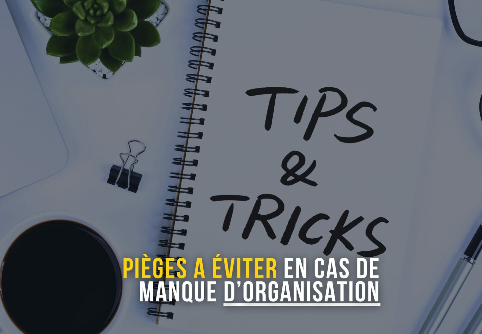 Conseils de Steph Ramos Coach pour éviter le manque d’organisation et retrouver équilibre et performance.