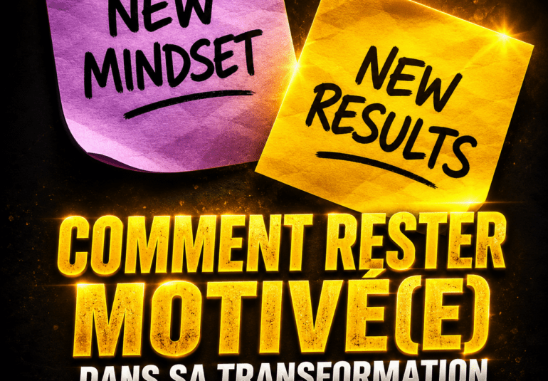 Comment rester motivé dans sa transformation estivale mindset discipline motivation perte de poids Steph Ramos Coach