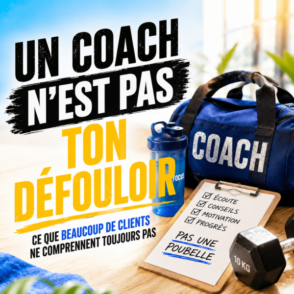 un coach n’est pas ton défouloir relation coach client respect accompagnement